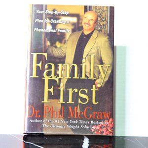 Family First by Dr. Phil - A Step-by-Step Plan for Creating a Great Family!